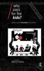 Who Pays for the Kids? - Gender and the Structures of Constraint