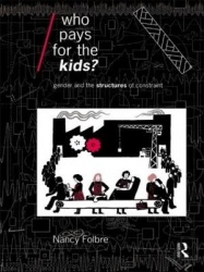 Who Pays for the Kids? - Gender and the Structures of Constraint