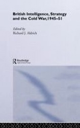 British Intelligence, Strategy and the Cold War, 1945-51