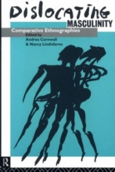 Dislocating Masculinity - Comparative Ethnographies