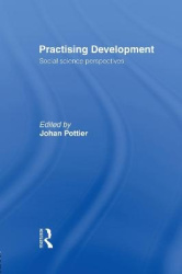 Practising Development - Social Science Perspectives