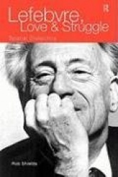 Lefebvre, Love and Struggle - Spatial Dialectics