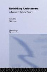 Rethinking Architecture - A Reader in Cultural Theory