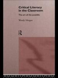 Critical Literacy in the Classroom - The Art of the Possible