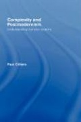 Complexity and Postmodernism - Understanding Complex Systems