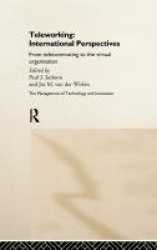 Teleworking - New International Perspectives From Telecommuting to the Virtual Organisation
