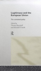 Legitimacy and the European Union - The Contested Polity