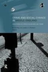 Crime and Social Change in Middle England - Questions of Order in an English Town
