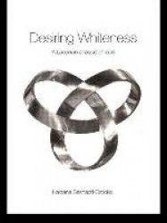 Desiring Whiteness - A Lacanian Analysis of Race