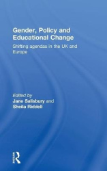 Gender, Policy and Educational Change - Shifting Agendas in the UK and Europe
