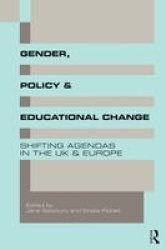 Gender, Policy and Educational Change - Shifting Agendas in the UK and Europe