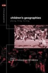 Children's Geographies - Playing, Living, Learning