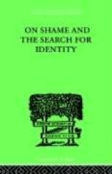 On Shame And The Search For Identity