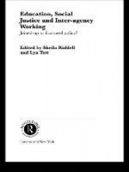 Education, Social Justice and Inter-Agency Working - Joined Up or Fractured Policy?