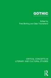 Gothic - Critical Concepts in Literary and Cultural Studies