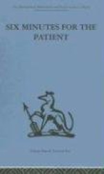 Six Minutes for the Patient - Interactions in general practice consultation