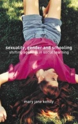 Sexuality, Gender and Schooling - Shifting Agendas in Social Learning