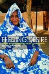 Feeding Desire - Fatness, Beauty and Sexuality Among a Saharan People
