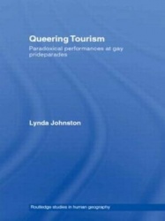 Queering Tourism - Paradoxical Performances of Gay Pride Parades