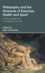 Philosophy and the Sciences of Exercise, Health and Sport - Critical Perspectives on Research Methods