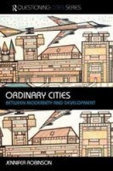 Ordinary Cities - Between Modernity and Development