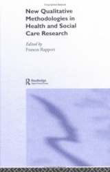 New Qualitative Methodologies in Health and Social Care Research