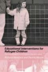 Educational Interventions for Refugee Children - Theoretical Perspectives and Implementing Best Practice