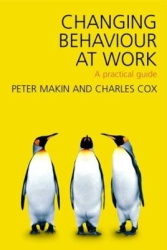 Changing Behaviour at Work - A Practical Guide