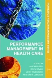 Performance Management in Healthcare - Improving Patient Outcomes, An Integrated Approach