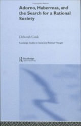 Adorno, Habermas and the Search for a Rational Society