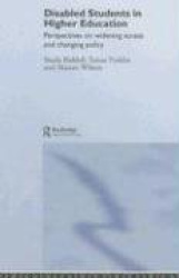Disabled Students in Higher Education - Perspectives on Widening Access and Changing Policy