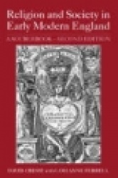 Religion and Society in Early Modern England - A Sourcebook