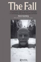 The Fall - A Comparative Study of the End of Communism in Czechoslovakia, East Germany, Hungary and Poland