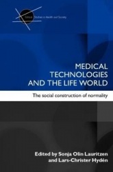 Medical Technologies and the Life World - The social construction of normality
