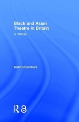 Black and Asian Theatre In Britain - A History