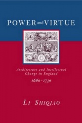 Power and Virtue - Architecture and Intellectual Change in England 1660�1730