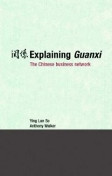 Explaining Guanxi - The Chinese Business Network