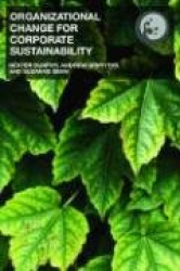 Organizational Change for Corporate Sustainability - A Guide for Leaders and Change Agents of the Future