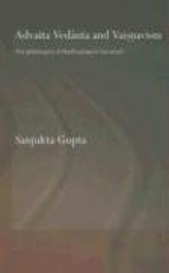 Advaita Vedanta and Vaisnavism - The Philosophy of Madhusudana Sarasvati