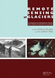 Remote Sensing of Glaciers - Techniques for Topographic, Spatial and Thematic Mapping of Glaciers