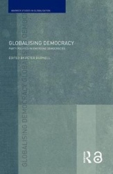 Globalising Democracy - Party Politics in Emerging Democracies