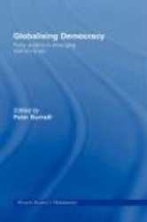 Globalising Democracy - Party Politics in Emerging Democracies