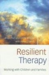 Resilient Therapy - Working with Children and Families