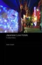 Japanese Love Hotels - A Cultural History