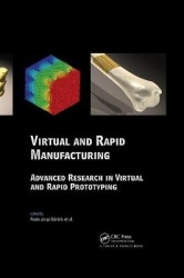 Virtual and Rapid Manufacturing - Advanced Research in Virtual and Rapid Prototyping