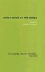 Great Cities of the World - Their government, Politics and Planning