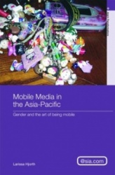 Mobile Media in the Asia-Pacific - Gender and The Art of Being Mobile