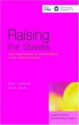 Raising the Stakes - From Improvement to Transformation in the Reform of Schools