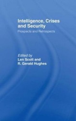 Intelligence, Crises and Security - Prospects and Retrospects