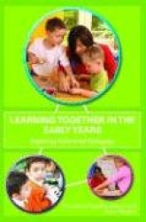 Learning Together in the Early Years - Exploring Relational Pedagogy